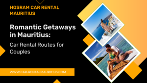 Romantic Getaways in Mauritius Car Rental Routes for Couples