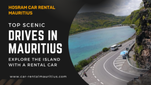 Top Scenic Drives in Mauritius Explore the Island with a Rental Car