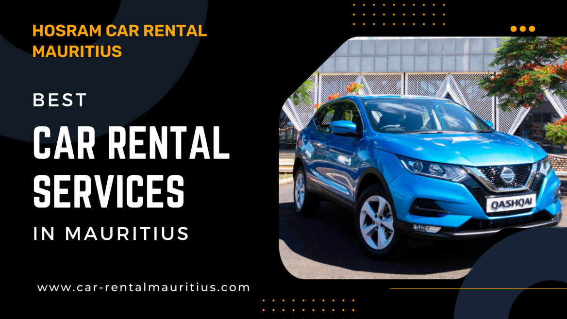 How to Choose the Best Car Rental Service in Mauritius A Comprehensive Guide