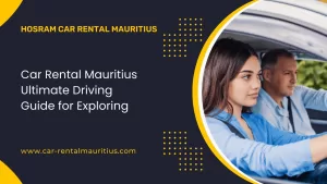 Car Rental Mauritius Ultimate Driving Guide for Exploring