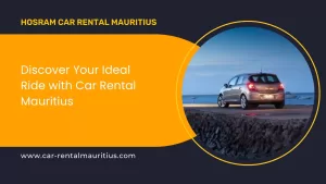 Discover Your Ideal Ride with Car Rental Mauritius