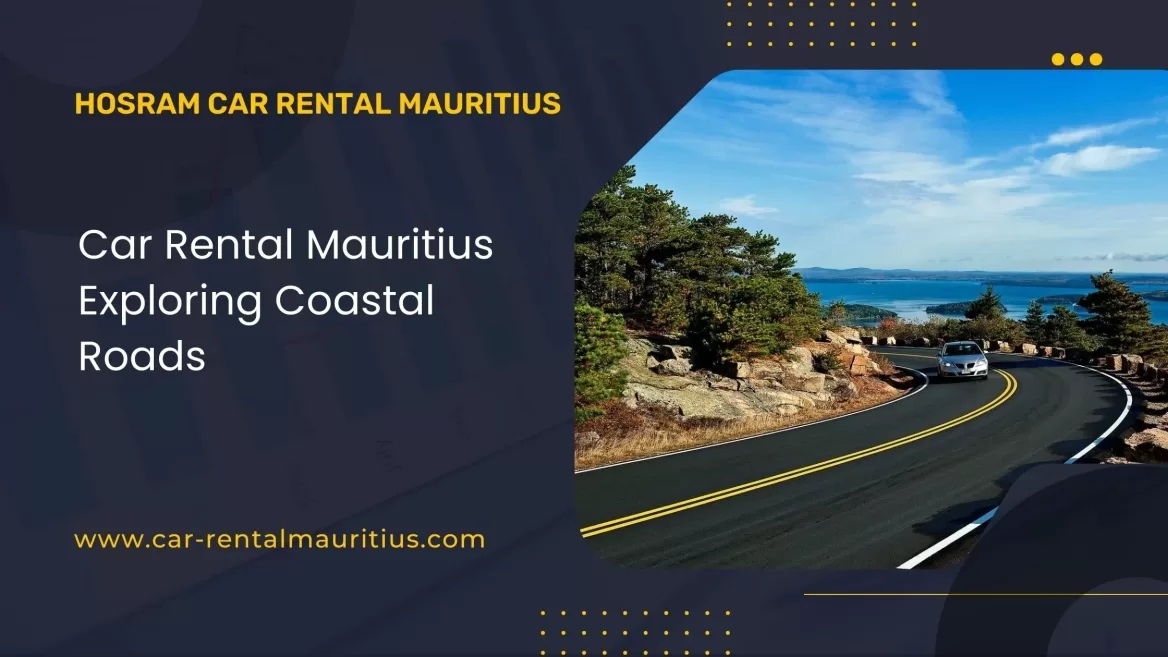 A Scenic Drive Guide to Car Rental Mauritius Exploring Coastal Roads